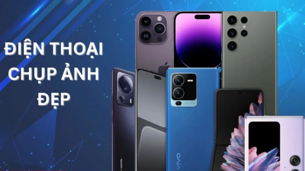 Tiêu chí "vàng" để đánh giá một chiếc điện thoại chụp ảnh đẹp
